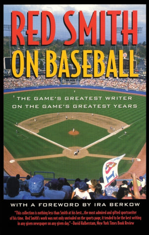 Red Smith on Baseball