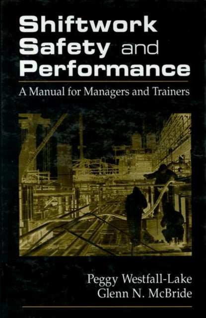 Book cover of: Shiftwork Safety and Performance. By: Peggy Westfall