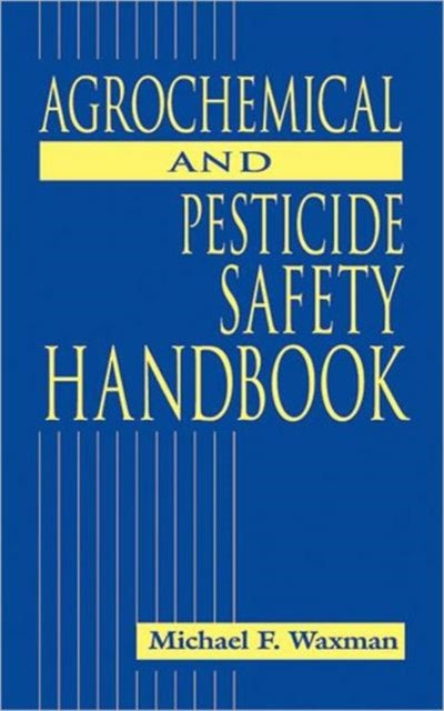 Book cover of: Agrochemical and Pesticides Safety Handbook