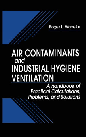 Air Contaminants and Industrial Hygiene Ventilation