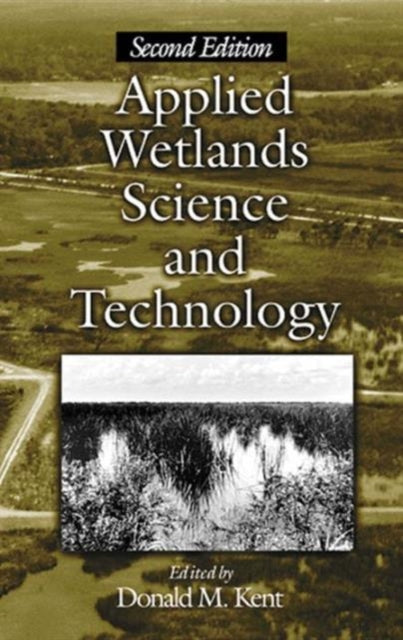 Book cover of: Applied Wetlands Science and Technology. By: Donald M. Kent