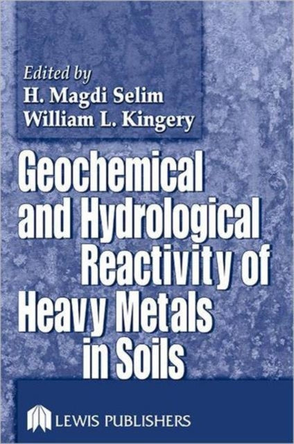 Book cover of: Geochemical and Hydrological Reactivity of Heavy Metals in Soils