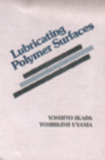 Book cover of: Lubricating Polymer Surfaces. By: Yoshikimi Uyama