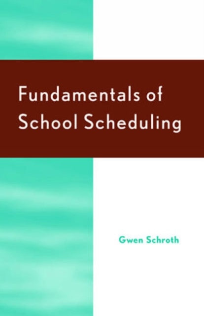 Book cover of: Fundamentals of School Scheduling. By: Anita Pankake
