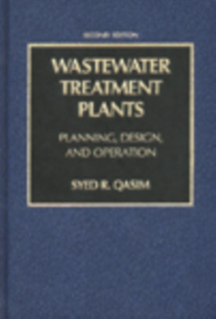 Book cover of: Wastewater Treatment Plants. By: Syed R. Qasim