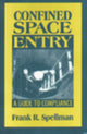 Book cover of: Confined Space Entry. By: Frank R. Spellman