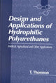 Book cover of: Design and Applications of Hydrophilic Polyurethanes. By: Timothy Thomson