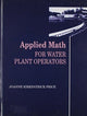 Book cover of: Applied Math for Water Plant Operators Set
