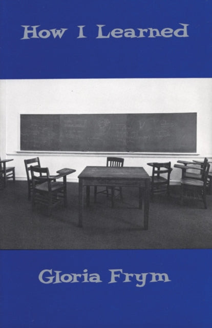 Book cover of: How I Learned. By: Gloria Frym