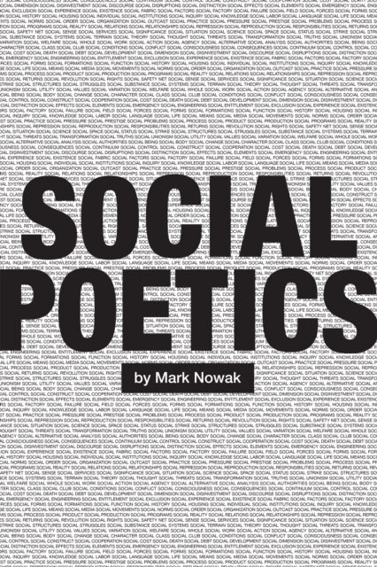 Book cover of: Social Poetics. By: Mark Nowak