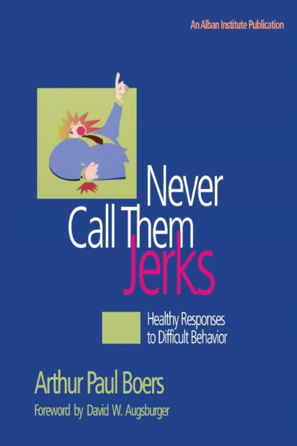 Book cover of: Never Call Them Jerks