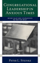 Book cover of: Congregational Leadership in Anxious Times. By: Peter L. Steinke