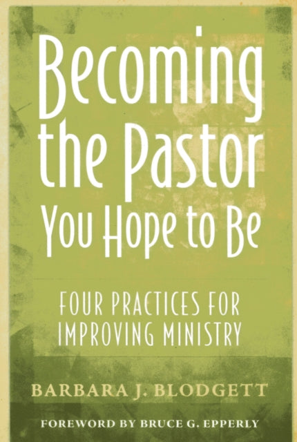 Book cover of: Becoming the Pastor You Hope to Be. By: Barbara J. Blodgett