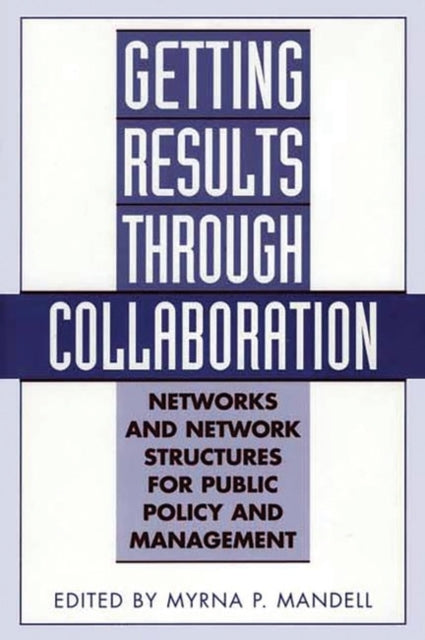Book cover of: Getting Results Through Collaboration. By: Myrna P. Mandell