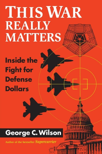 Book cover of: This War Really Matters. By: George C. Wilson