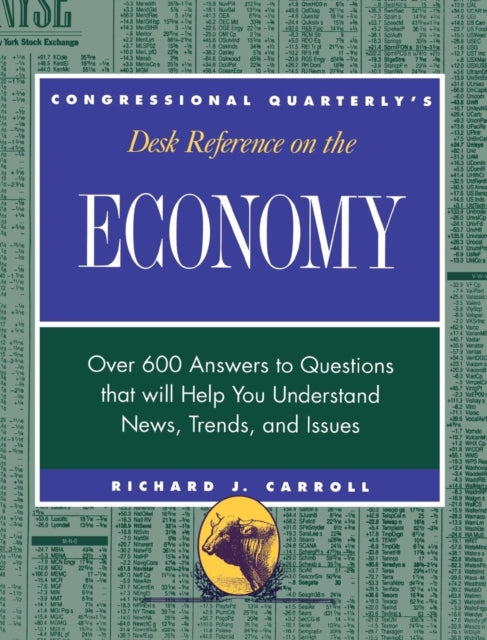 Book cover of: CQ's Desk Reference on the Economy. By: Richard J. Carroll