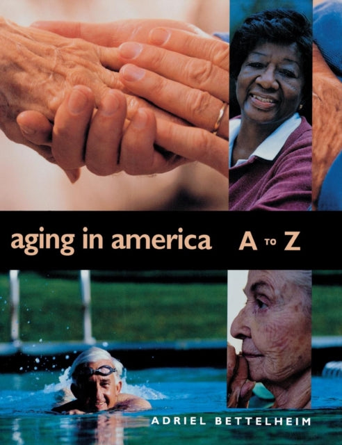 Book cover of: Aging in America A to Z. By: Adriel Bettelheim