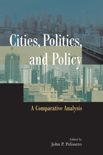 Book cover of: Cities, Politics, and Policy. By: John P. Pelissero