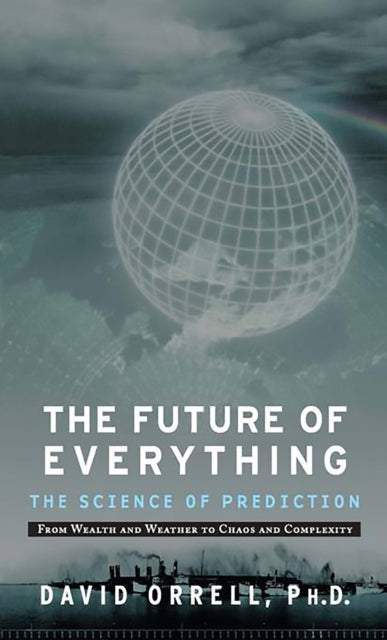 Book cover of: Future of Everything. By: David, Ph.D. Orrell