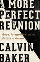 Book cover of: A More Perfect Reunion. By: Calvin Baker