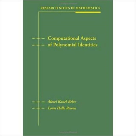 Book cover of: Computational Aspects of Polynomial Identities. By: Alexei Kanel-Belov