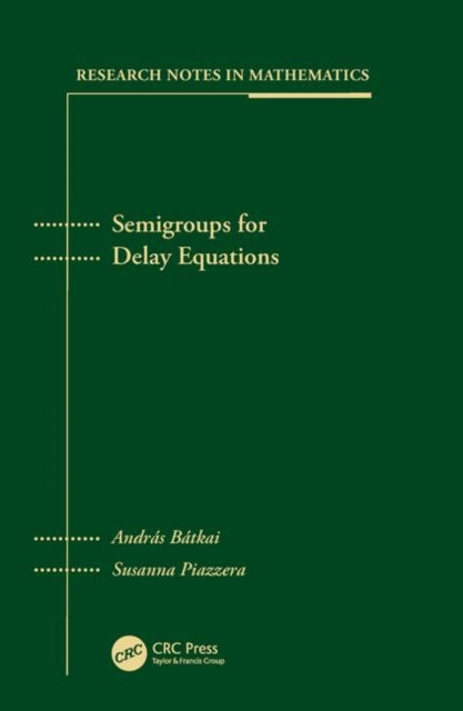 Book cover of: Semigroups for Delay Equations. By: Andras Batkai