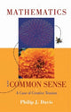 Book cover of: Mathematics & Common Sense. By: Philip J. Davis