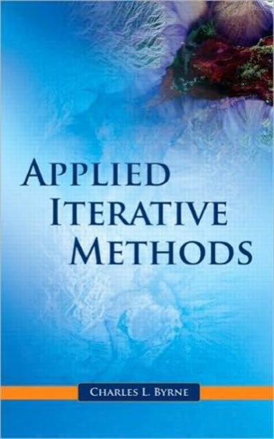 Book cover of: Applied Iterative Methods. By: C. L. Byrne, Charles L. Byrne