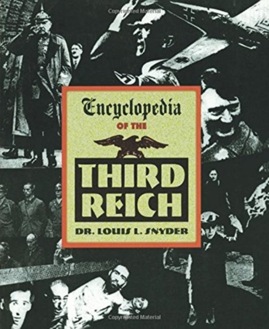 Book cover of: Encyclopedia of the Third Reich. By: Louis Leo Snyder