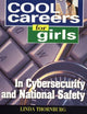 Book cover of: Cool Careers for Girls in Cybersecurity & National Safety. By: Linda Thornburg