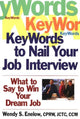 Book cover of: KeyWords to Nail Your Job Interview. By: Wendy S. Enelow