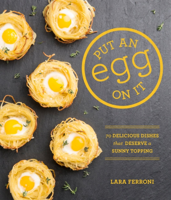 Book cover of: Put an Egg on It. By: Lara Ferroni