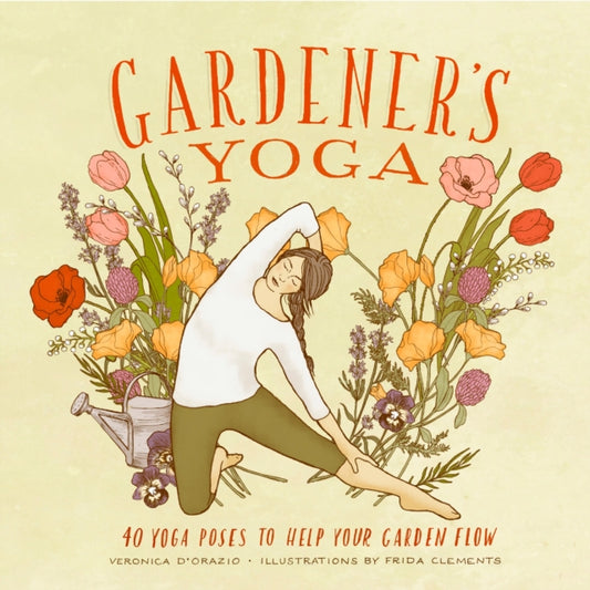 Book cover of: Gardener's Yoga. By: Veronica D'Orazio