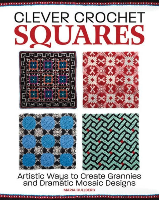 Book cover of: Clever Crochet Squares. By: Maria Gullberg