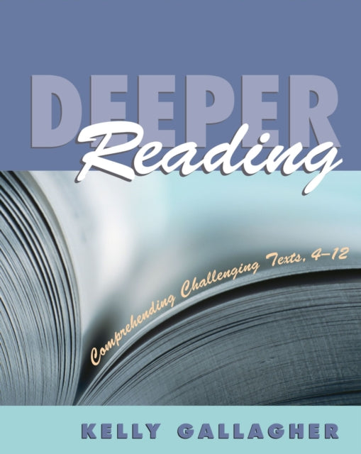 Book cover of: Deeper Reading. By: Kelly Gallagher