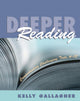 Book cover of: Deeper Reading. By: Kelly Gallagher