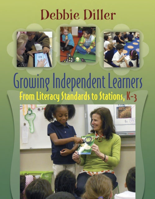 Book cover of: Growing Independent Learners. By: Debbie Diller