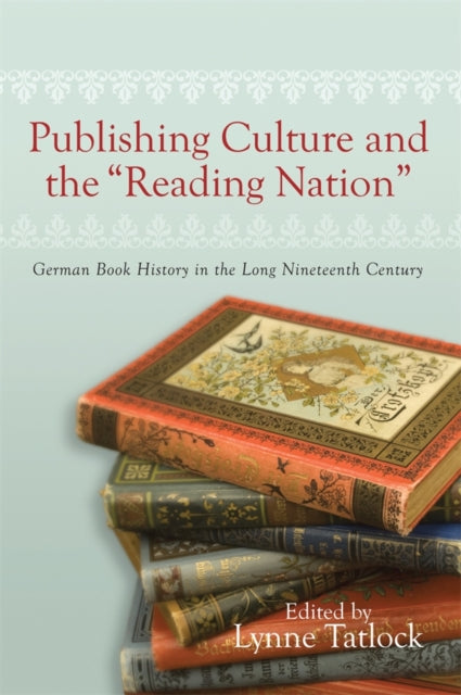Book cover of: Publishing Culture and the "Reading Nation"
