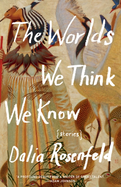 Book cover of: Worlds We Think We Know. By: Dalia Rosenfeld