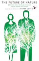 Book cover of: Future of Nature. By: Barry Lopez