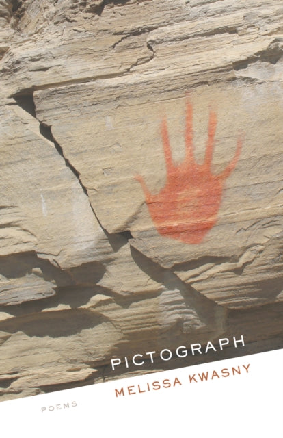 Book cover of: Pictograph. By: Melissa Kwasny