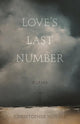 Book cover of: Love's Last Number. By: Christopher Howell