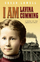 Book cover of: I Am Lavina Cumming. By: Susan Lowell