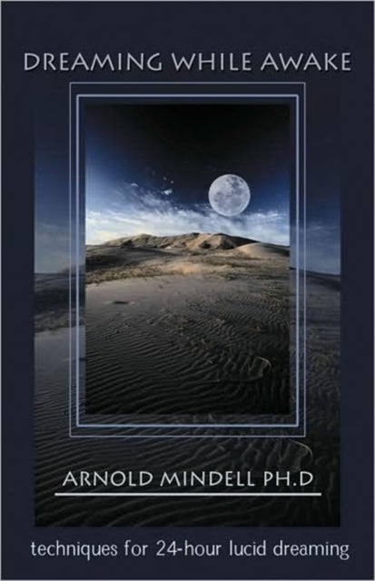 Book cover of: Dreaming While Awake. By: Arnold Mindell