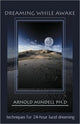 Book cover of: Dreaming While Awake. By: Arnold Mindell
