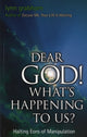 Book cover of: Dear God! What's Happening to Us. By: Lynn Grabhorn