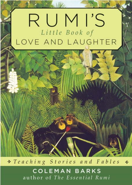 Book cover of: Rumi's Little Book of Love and Laughter. By: Rumi (Jalāl ad-Dīn Muḥammad Balkhī)
