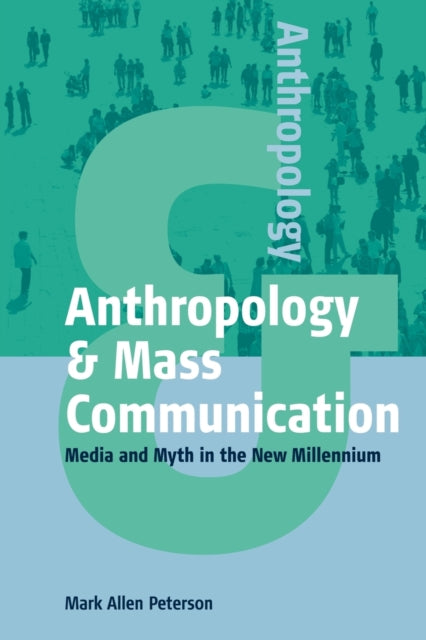Book cover of: Anthropology and Mass Communication. By: Mark Allan Peterson