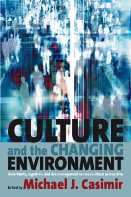 Book cover of: Culture and the Changing Environment. By: Michael J. Casimir