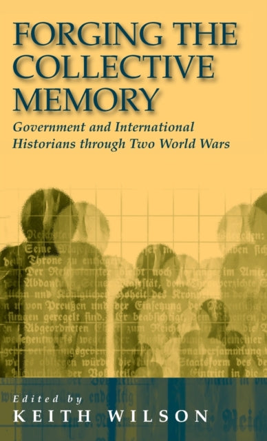 Book cover of: Forging the Collective Memory. By: Keith M. Wilson